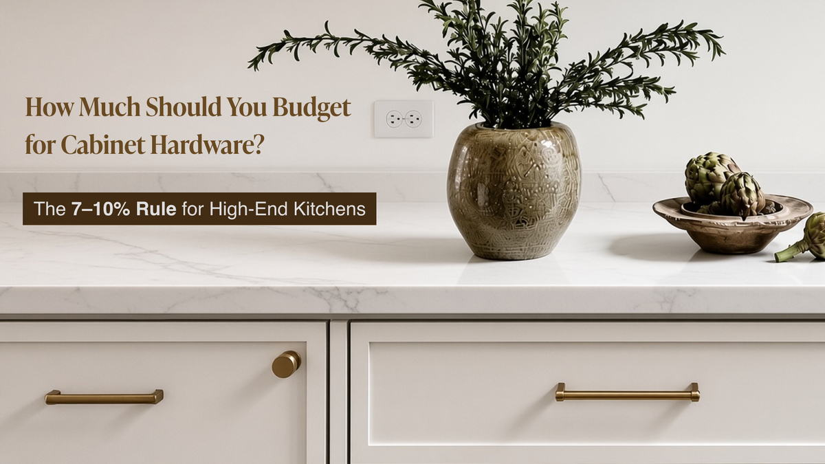 How Much Should You Budget for Cabinet Hardware? The 7–10% Rule for High-End Kitchens